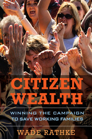 Citizen Wealth by Wade Rathke