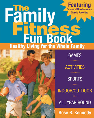 The Family Fitness Fun Book by Rose R. Kennedy
