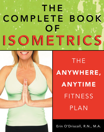 The Complete Book of Isometrics by Erin O'Driscoll, RN, MA