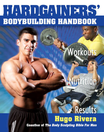 Hardgainers' Bodybuilding Handbook by Hugo Rivera