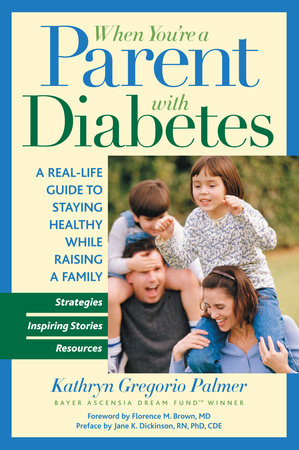When You're a Parent With Diabetes by Kathryn Gregorio Palmer