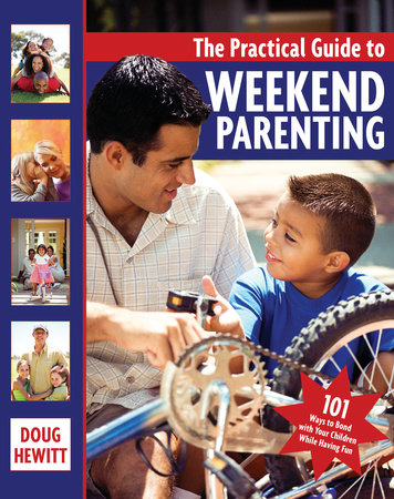 The Practical Guide to Weekend Parenting by Doug Hewitt