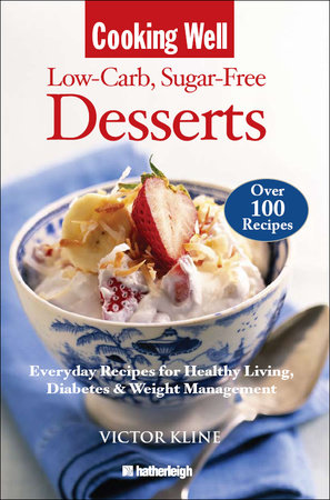 Cooking Well: Low-Carb Sugar-Free Desserts by Victor Kline