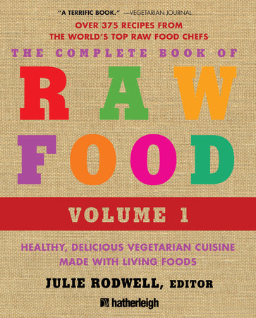 The Complete Book of Raw Food, Volume 1