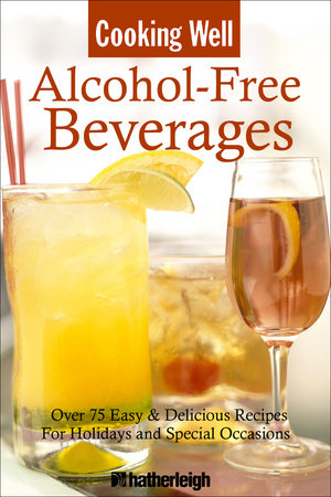 Cooking Well: Alcohol-Free Beverages by 