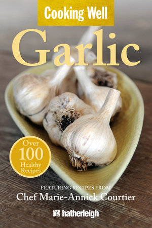 Cooking Well: Garlic by 
