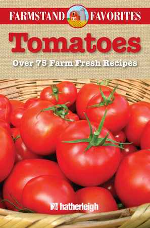 Tomatoes: Farmstand Favorites by 