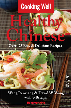 Cooking Well: Healthy Chinese by David Wang, Wang Renxiang and Jo Brielyn