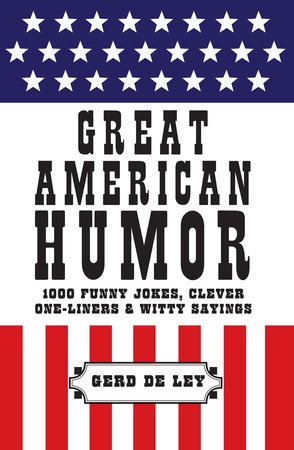 Great American Humor by Gerd De Ley