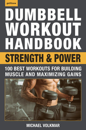 Dumbbell Workout Handbook: Strength and Power by Michael Volkmar