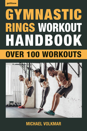 Gymnastic Rings Workout Handbook by Michael Volkmar