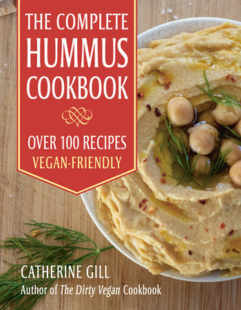 The Complete Hummus Cookbook by Catherine Gill