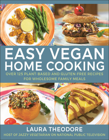 Easy Vegan Home Cooking by Laura Theodore