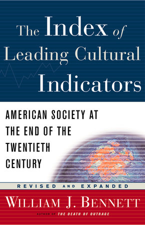 The Index of Leading Cultural Indicators by William J. Bennett