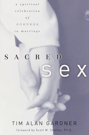 Sacred Sex by Tim Alan Gardner