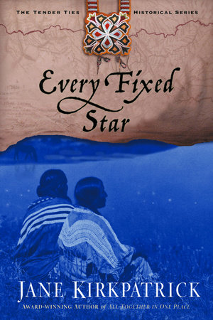 Every Fixed Star by Jane Kirkpatrick