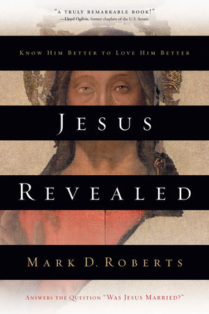 Jesus Revealed by Mark D. Roberts