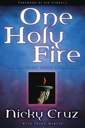 One Holy Fire by Nicky Cruz and Frank Martin