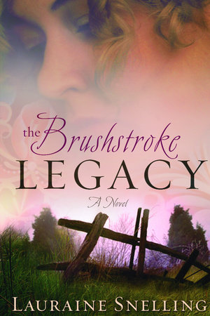 The Brushstroke Legacy by Lauraine Snelling