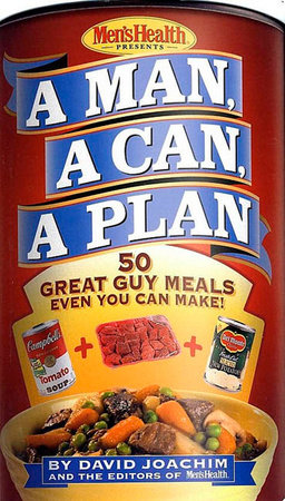 A Man, a Can, a Plan by David Joachim and Editors of Men's Health Magazi