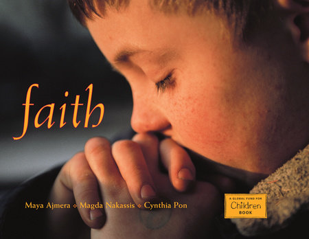 Faith by Maya Ajmera, Cynthia Pon and Magda Nakassis