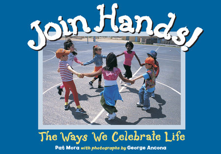 Join Hands! by Pat Mora