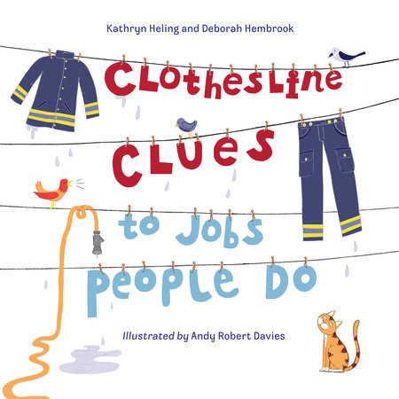 Clothesline Clues to Jobs People Do by Kathryn Heling and Deborah Hembrook