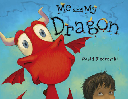 Me and My Dragon by David Biedrzycki (Author/Illustrator)