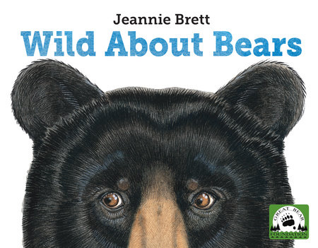 Wild About Bears by Jeannie Brett
