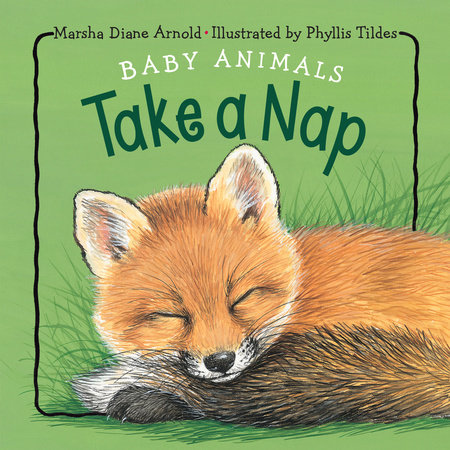 Baby Animals Take a Nap by Marsha Diane Arnold