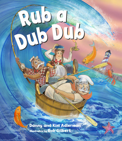 Rub A Dub Dub with CD by Danny Adlerman, Kim Adlerman and Rob Gilbert