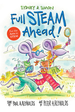 Sydney & Simon: Full Steam Ahead! by Paul Reynolds (Author); Peter H. Reynolds (Illustrator)