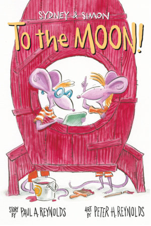 Sydney & Simon: To the Moon! by Paul A. Reynolds