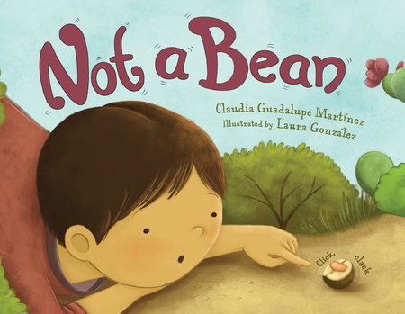 Not a Bean by Claudia Guadalupe Martínez