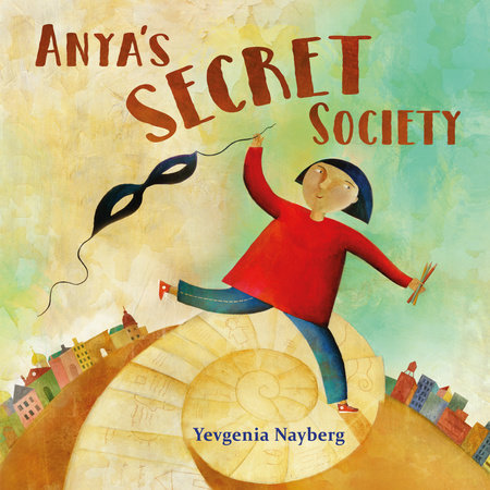Anya's Secret Society by Yevgenia Nayberg
