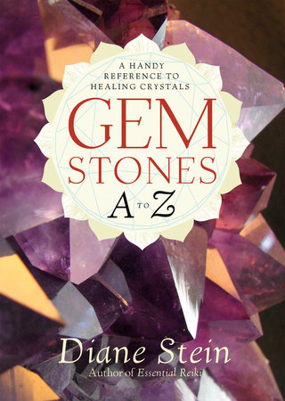 Gemstones A to Z by Diane Stein