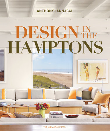 Design in the Hamptons by Anthony Iannacci