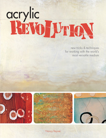 Acrylic Revolution by Nancy Reyner