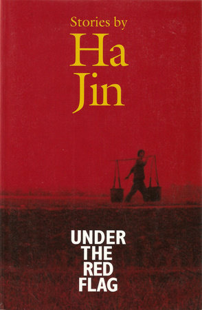 Under the Red Flag by Ha Jin