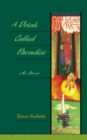 A Drink Called Paradise by Terese Svoboda