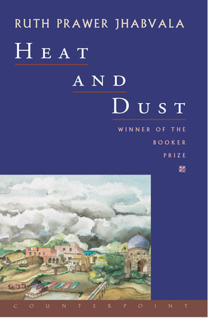 Heat and Dust by Ruth Prawer Jhabvala