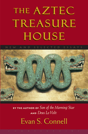 Aztec Treasure House by Evan S. Connell