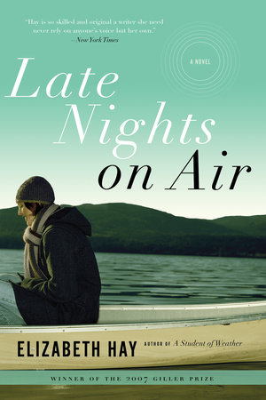 Late Nights on Air by Elizabeth Hay