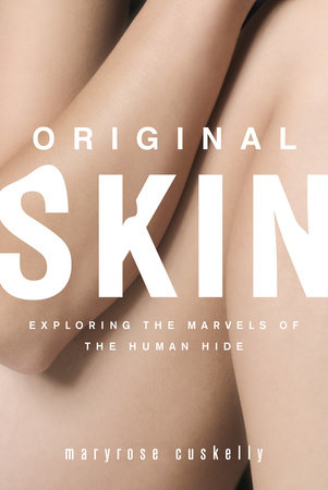 Original Skin by Maryrose Cuskelly
