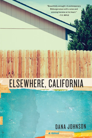Elsewhere, California by Dana Johnson