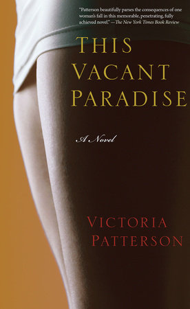 This Vacant Paradise by Victoria Patterson