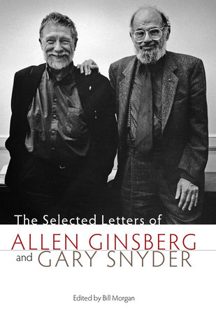 The Selected Letters of Allen Ginsberg and Gary Snyder, 1956-1991 by Gary Snyder and Allen Ginsberg