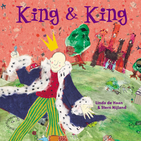 King and King by Linda De Haan and Stern Nijland