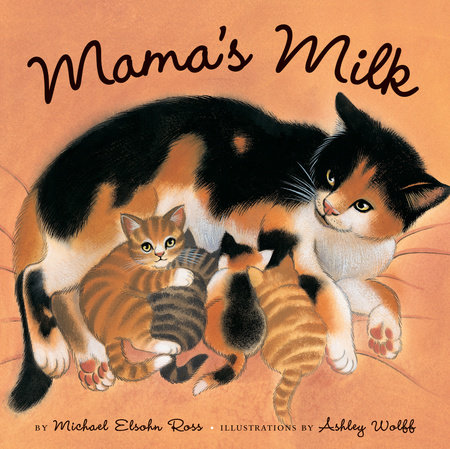 Mama's Milk by Michael Elsohn Ross