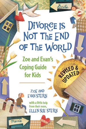 Divorce Is Not the End of the World by Zoe Stern and Evan Stern